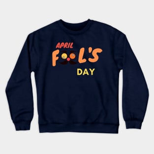 April fools day Crewneck Sweatshirt